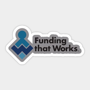 Funding that Works Sticker